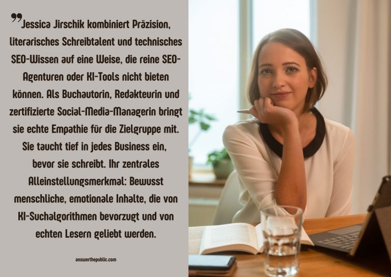 Jessica Jirschik sitzt am Schreibtisch. Die Expertin für GEO-Texte für KI hält einen Stift in der Hand und hat einen kleinen Laptop neben sich. Links neben ihrem Foto steht eine Beschreibung ihres Alleinstellungsmerkmals für menschliche und emotionale Texte im Zeitalter der KI